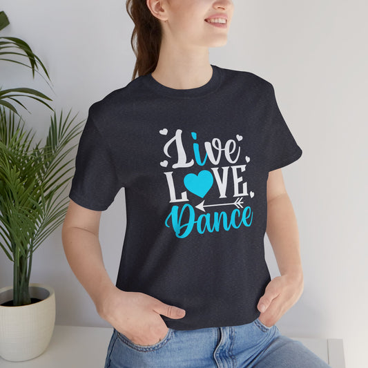 Live love dance mom Shirt with arrows and hearts