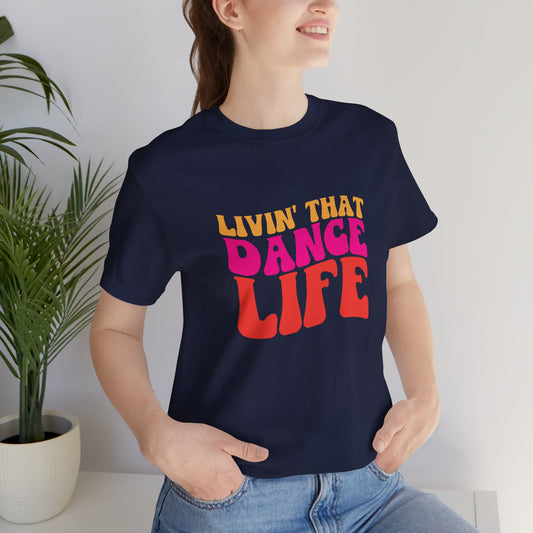 Living that dance life mom shirt