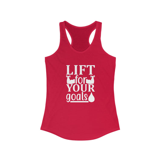 Lift for your goals Gym funny Women's Ideal Racerback Tank
