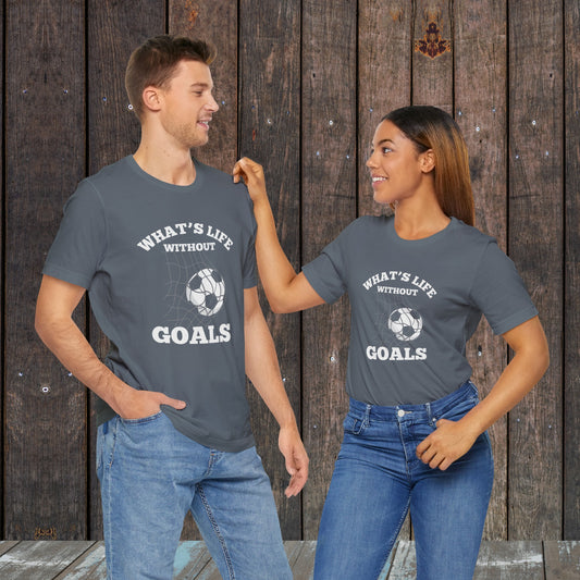 What's life without Goals Soccer matching shirts for mom and dad