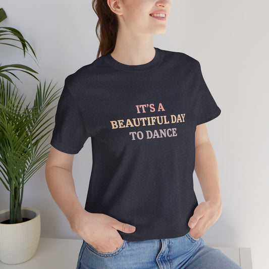 It's a beautiful day to dance simple mom shirt