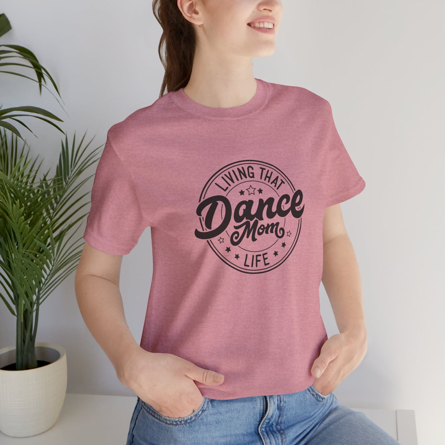 Living that Dance Mom Life Shirt