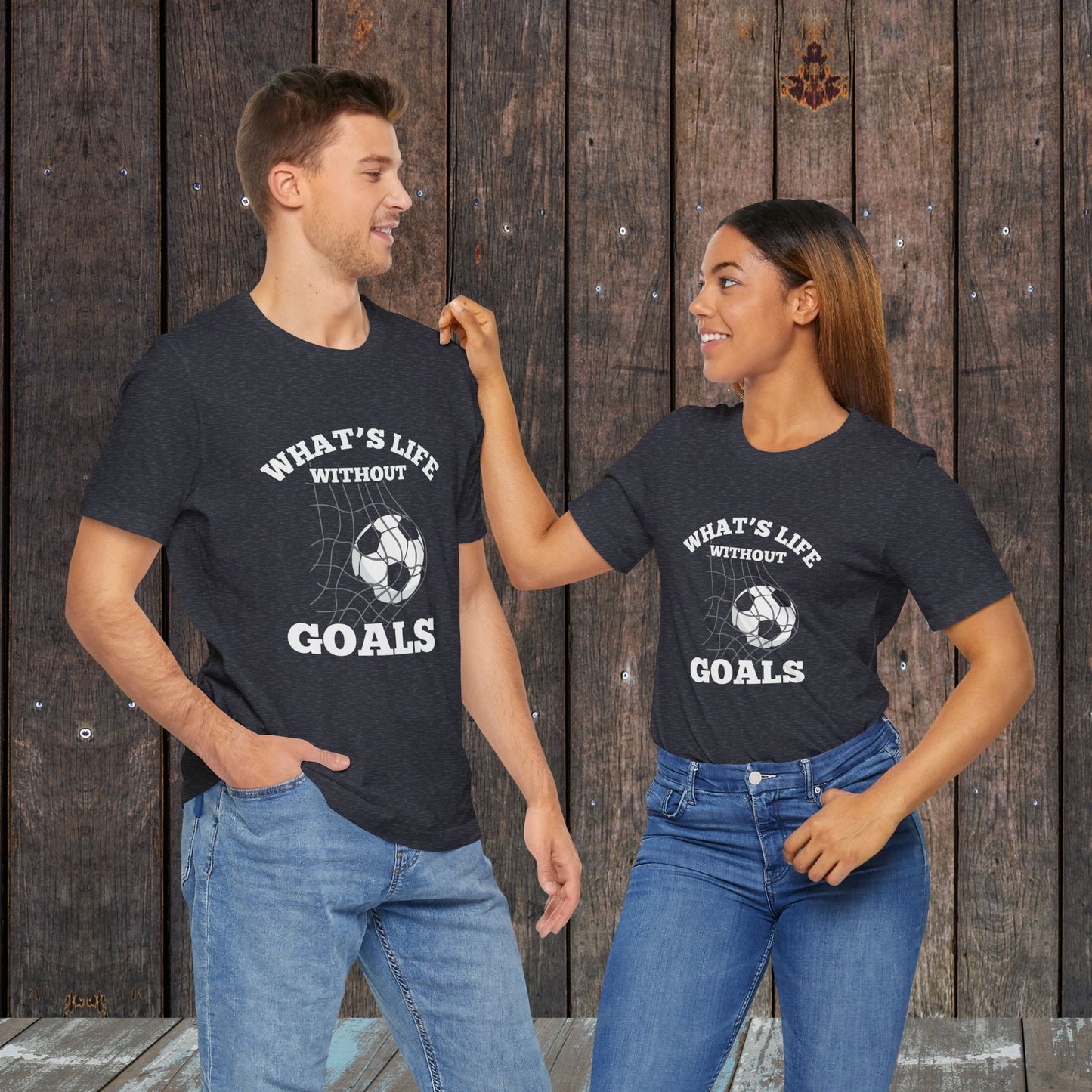 What's life without Goals Soccer matching shirts for mom and dad