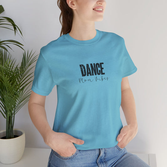 Dance Mom Lives Vibes Unisex Jersey Short Sleeve Tee