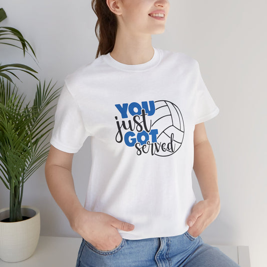 You just got served volleyball Unisex Jersey Short Sleeve Tee