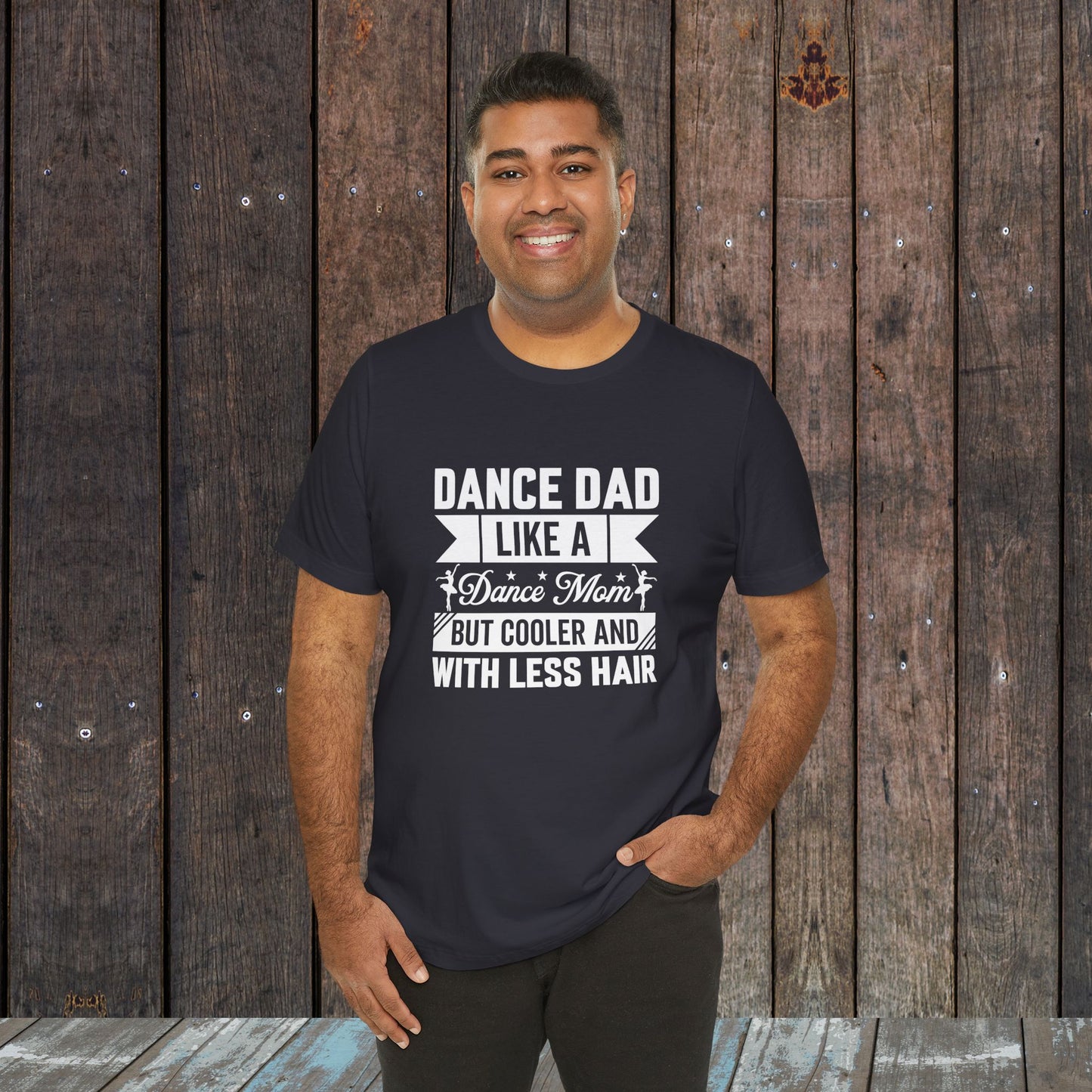 Dance Dad like a regular mom only cooler and with less hair funny shirt