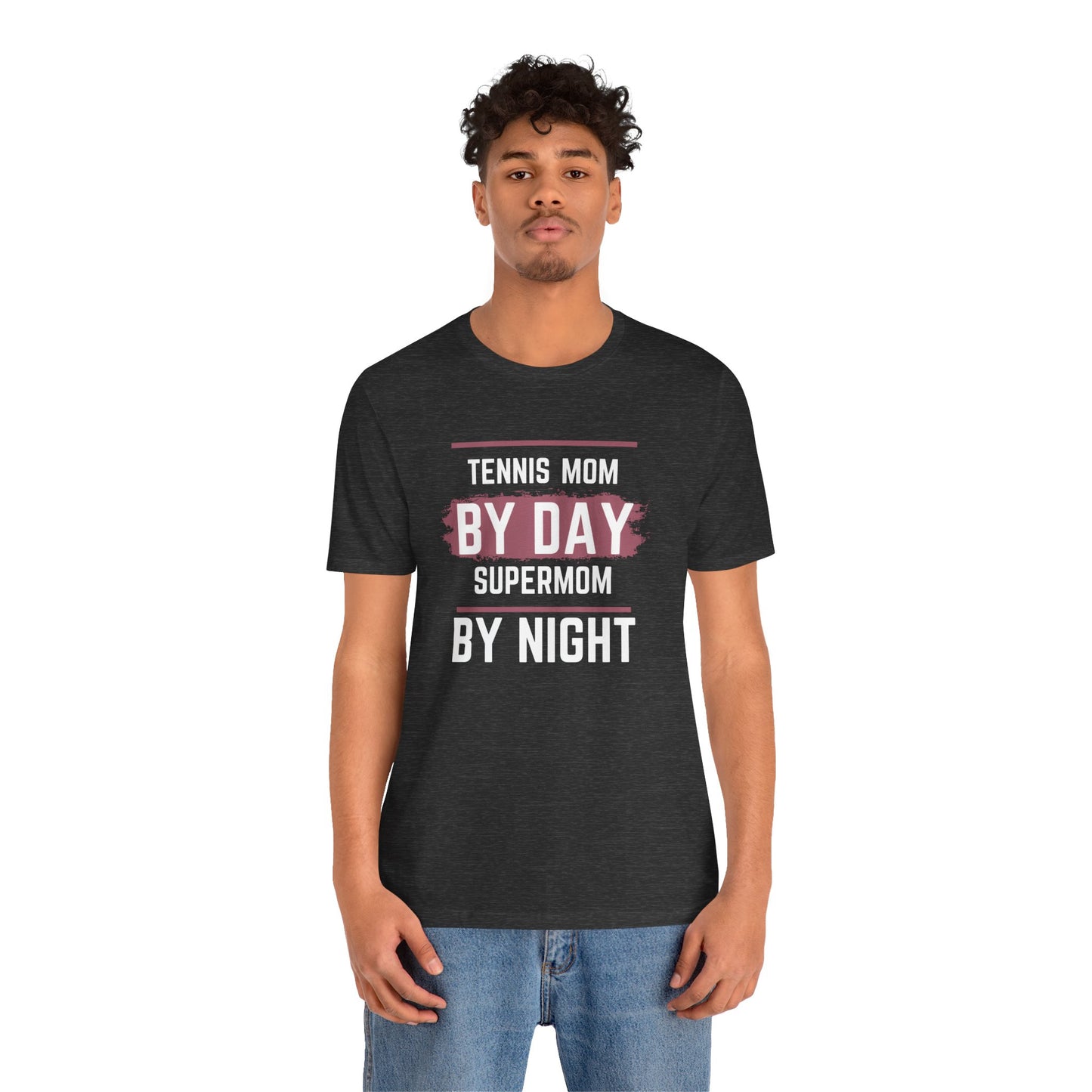 Tennis mom by day super mom by night Unisex Jersey Short Sleeve Tee