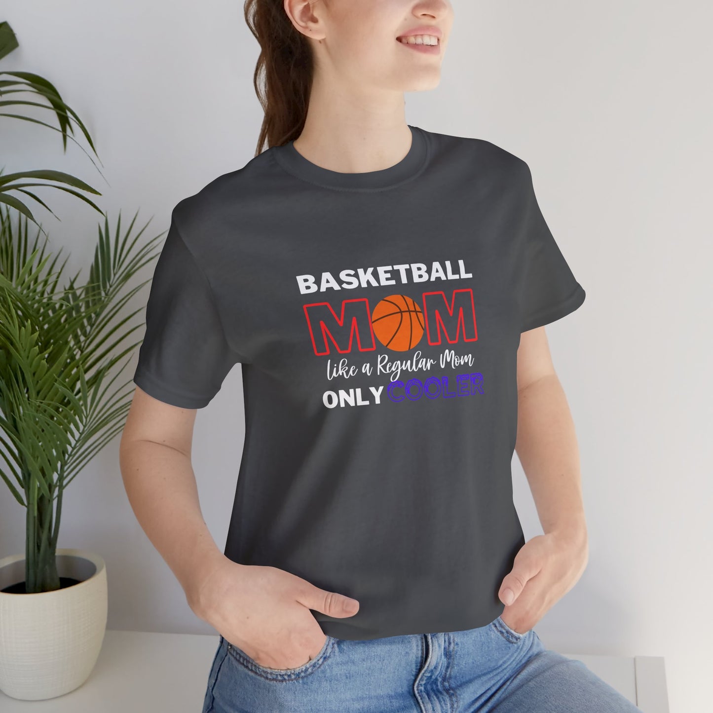 Basketball Mom Like a gular mom only Cooler Unisex Jersey Short Sleeve Tee