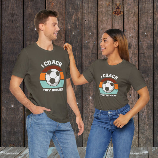 I coach tiny humans Soccer coach matching shirts for mom and dad