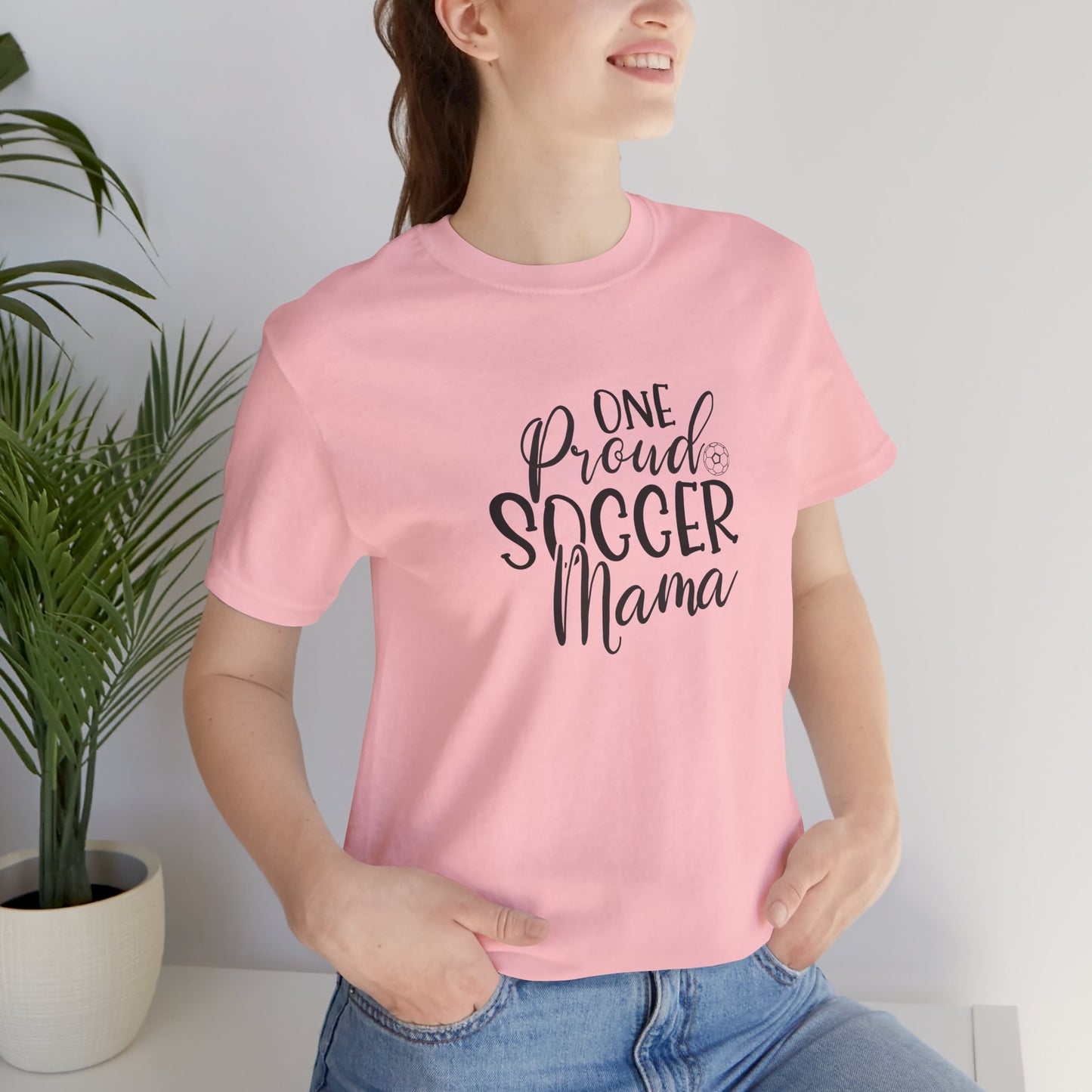 One Proud Soccer Mama Everyday Shirt