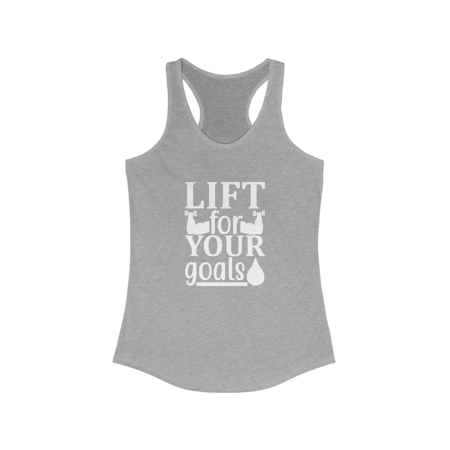 Lift for your goals Gym funny Women's Ideal Racerback Tank