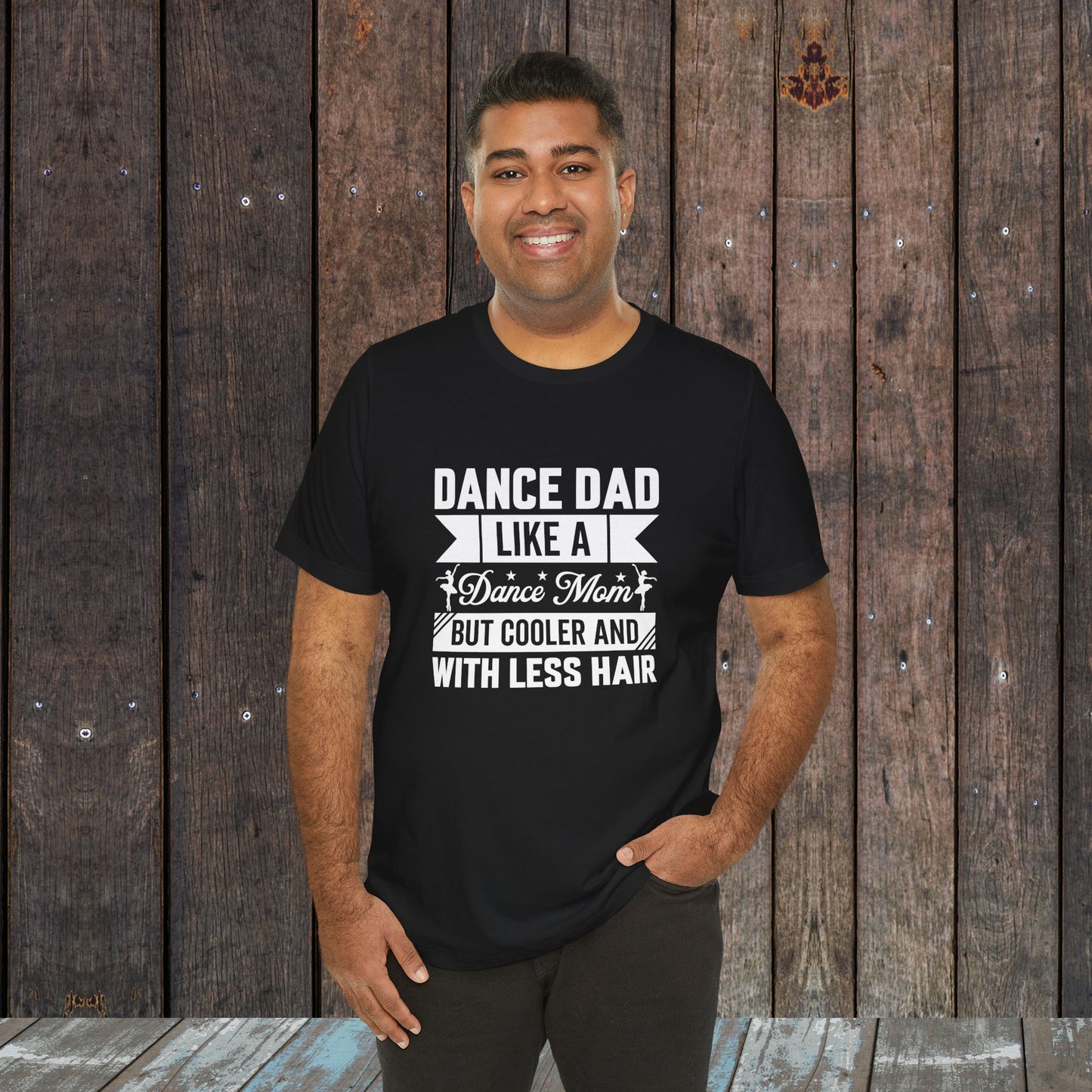 Dance Dad like a regular mom only cooler and with less hair funny shirt