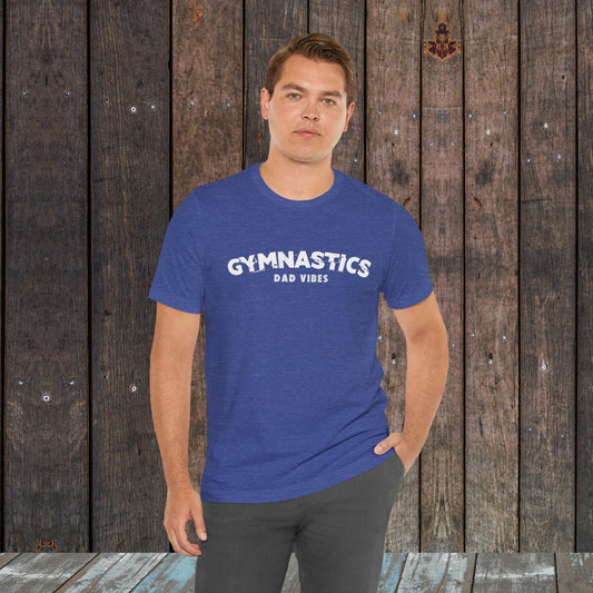 Gymnastics Dad Vibes Unisex Jersey Short Sleeve Tee