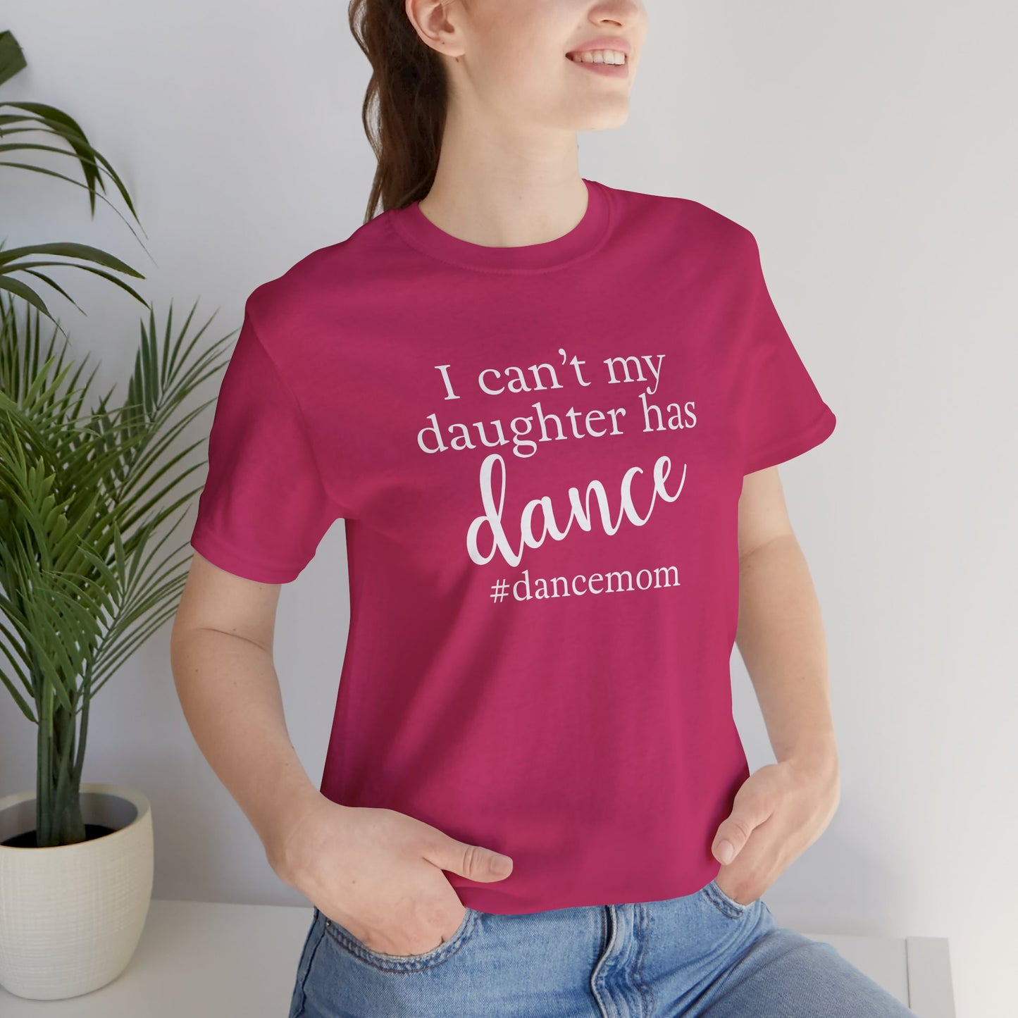 I can't my daughter has dance mom shirt