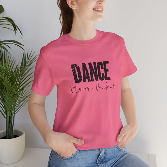 Dance Mom Lives Vibes Unisex Jersey Short Sleeve Tee