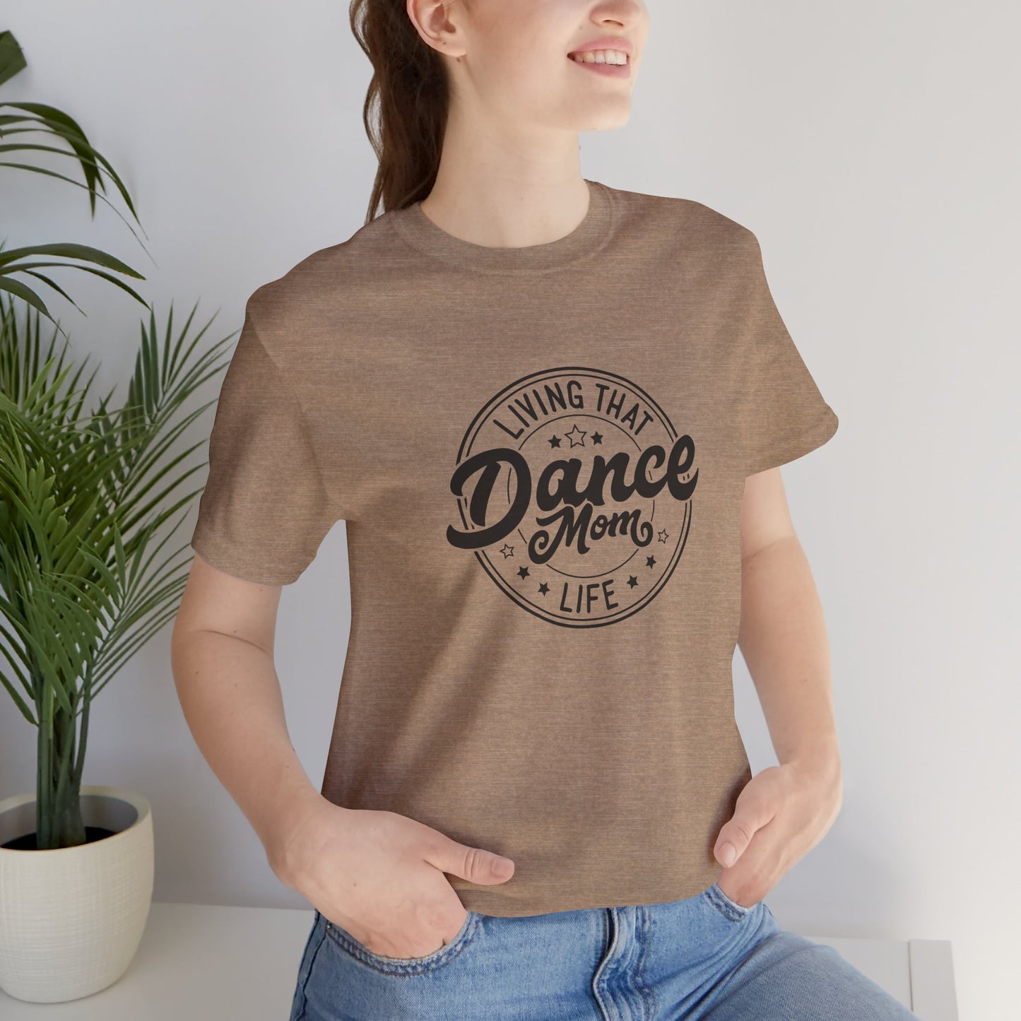 Living that Dance Mom Life Shirt