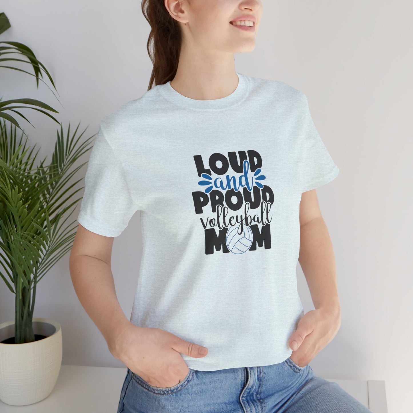 Loud Proud volleyball Mom Unisex Jersey Short Sleeve Tee