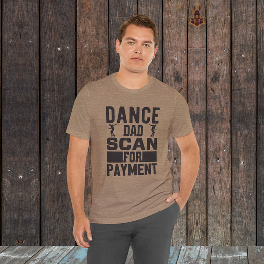 Dance Dad Scan for payment Unisex Jersey Short Sleeve Tee